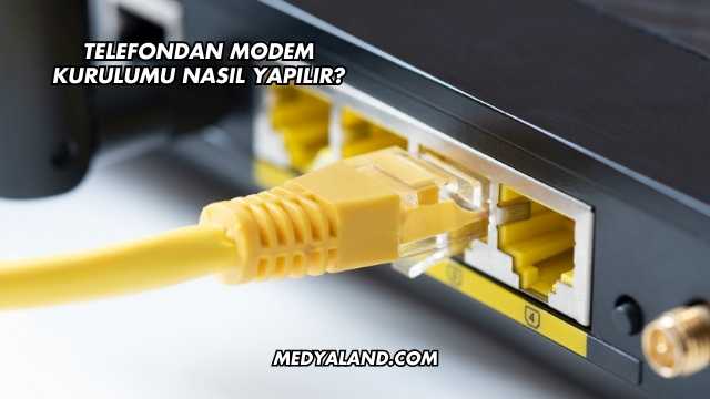 Telefondan Modem Kurulumu Nasıl Yapılır?