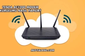 Tenda AC1200 Modem Kurulumu Nasıl Yapılır?