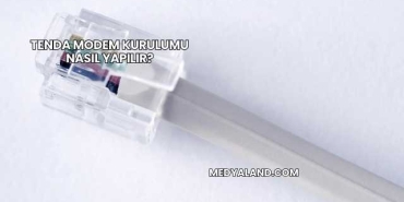 Tenda Modem Kurulumu Nasıl Yapılır?