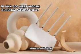 Tp Link 300 Mbps Modem Kurulum Nasıl Yapılır?