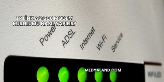 Tp Link Ac1200 Modem Kurulumu Nasıl Yapılır?