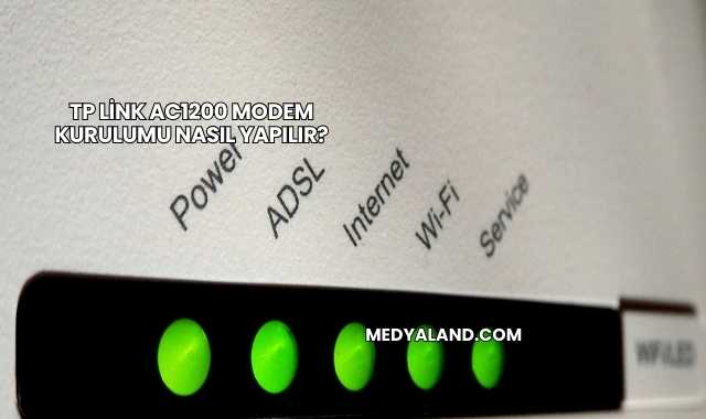 Tp Link Ac1200 Modem Kurulumu Nasıl Yapılır?