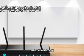 Tp Link Td W9960 Modem Kurulumu Nasıl Yapılır?