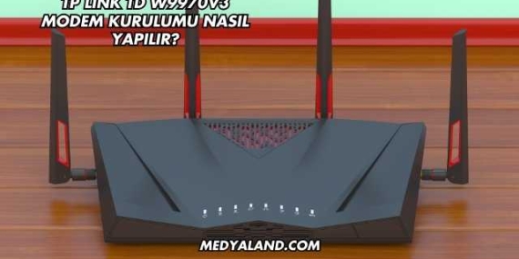 Tp Link Td W9970v3 Modem Kurulumu Nasıl Yapılır?