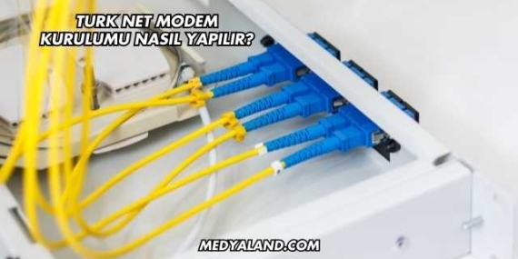 Turk Net Modem Kurulumu Nasıl Yapılır?