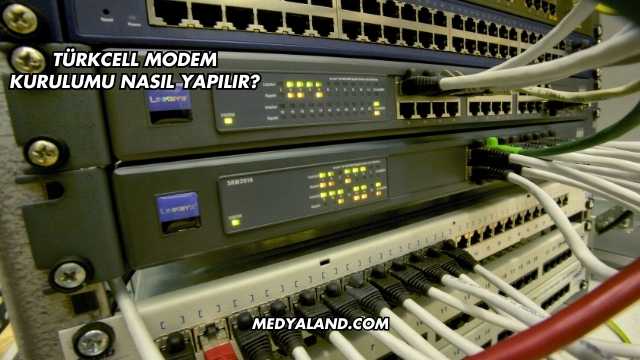 Türkcell Modem Kurulumu Nasıl Yapılır?