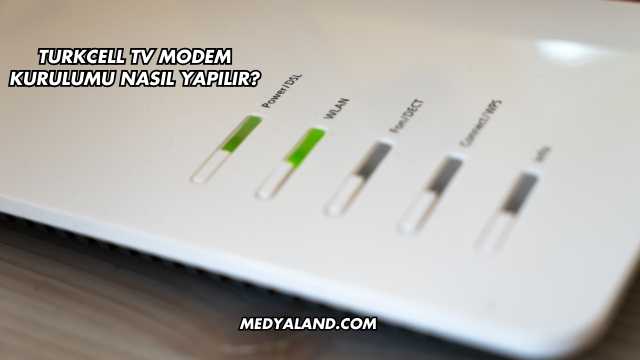 Turkcell Tv Modem Kurulumu Nasıl Yapılır?