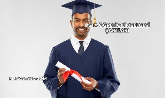 Usta Öğreticilik Belgesi Şartları