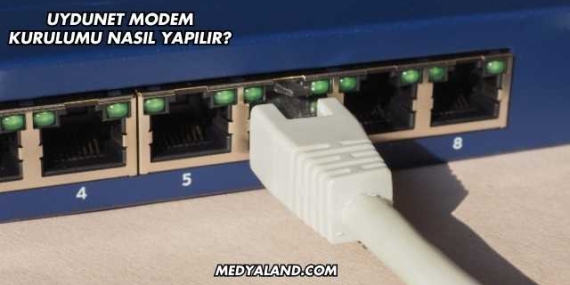 Uydunet Modem Kurulumu Nasıl Yapılır?