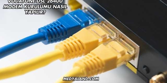 Vodafone Dsl 2640U Modem Kurulumu Nasıl Yapılır?