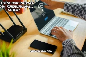 Vodafone Evde Internet Modem Kurulumu Nasıl Yapılır?