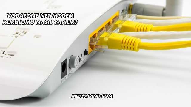 Vodafone Net Modem Kurulumu Nasıl Yapılır?