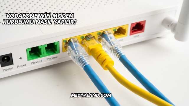 Vodafone Wifi Modem Kurulumu Nasıl Yapılır?