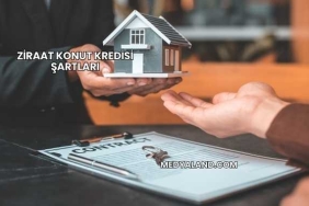 Ziraat Konut Kredisi Şartları