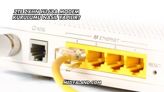 Zte Zxhn H168a Modem Kurulumu Nasıl Yapılır?