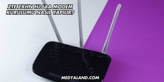Zte Zxhn H168a Modem Kurulumu Nasıl Yapılır?