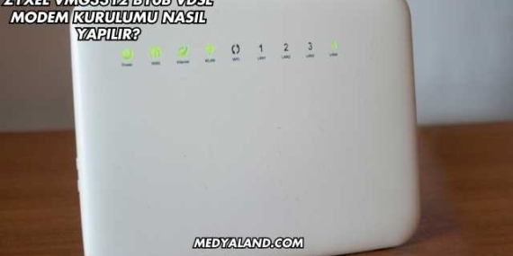 Zyxel VMG3312 B10B VDSL Modem Kurulumu Nasıl Yapılır?