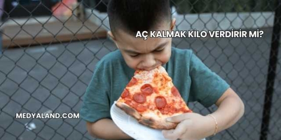 Aç Kalmak Kilo Verdirir mi?