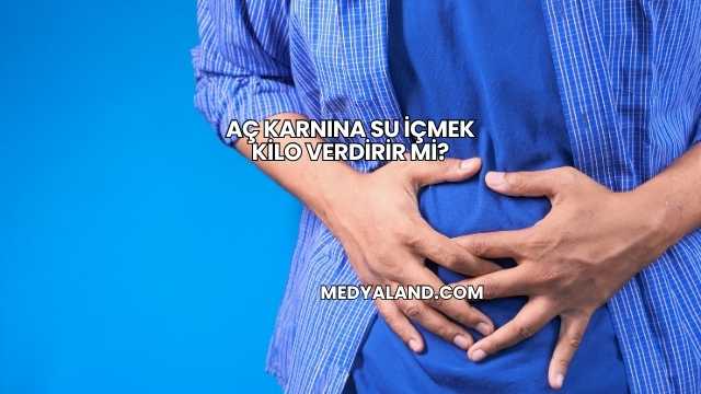 Aç Karnına Su İçmek Kilo Verdirir mi?