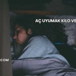 Aç Uyumak Kilo Verdirir mi?