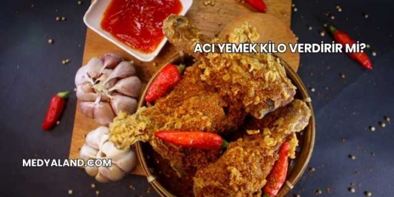 Acı Yemek Kilo Verdirir mi?