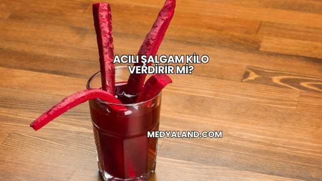 Acılı Şalgam Kilo Verdirir mi?