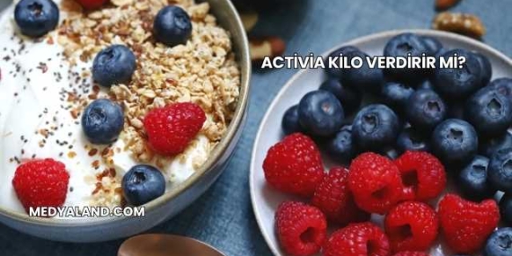Activia Kilo Verdirir mi?