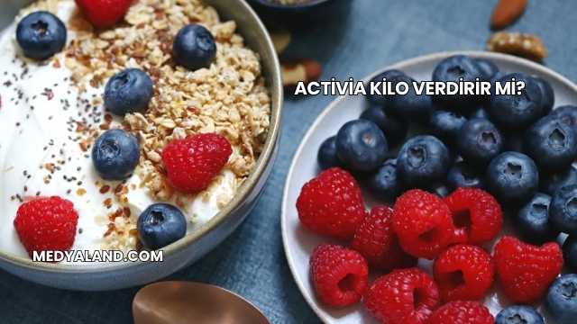 Activia Kilo Verdirir mi?