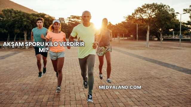 Akşam Sporu Kilo Verdirir mi?