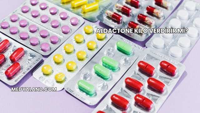 Aldactone Kilo Verdirir mi?