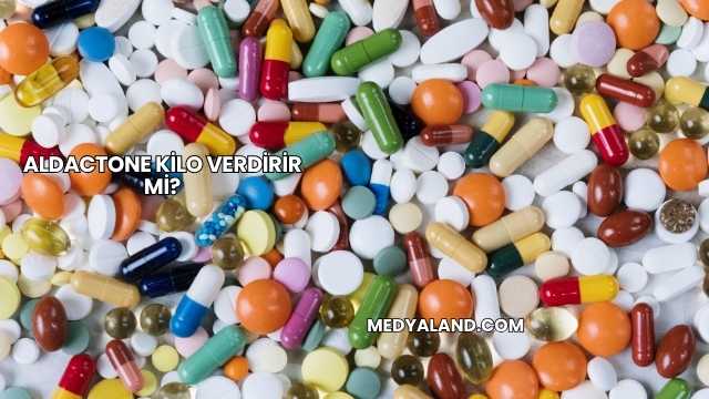 Aldactone Kilo Verdirir mi?