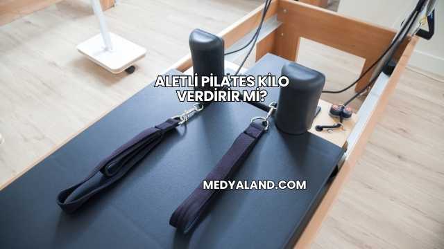 Aletli Pilates Kilo Verdirir mi?