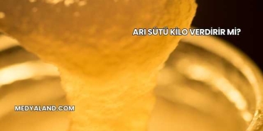 Arı Sütü Kilo Verdirir mi?