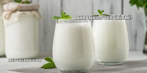 Ayran Kilo Verdirir mi?