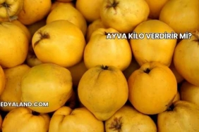 Ayva Kilo Verdirir mi?