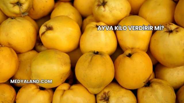 Ayva Kilo Verdirir mi?