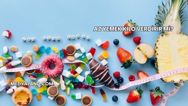 Az Yemek Kilo Verdirir mi?