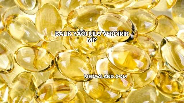 Balık Yağı Kilo Verdirir mi?