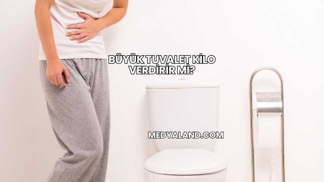 Büyük Tuvalet Kilo Verdirir mi?