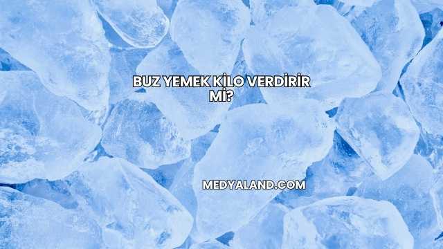 Buz Yemek Kilo Verdirir mi?