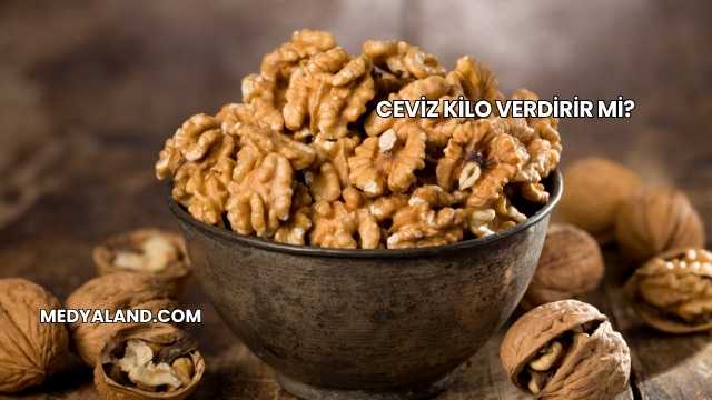 Ceviz Kilo Verdirir mi?