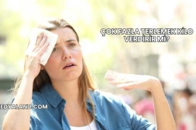 Çok Fazla Terlemek Kilo Verdirir mi?