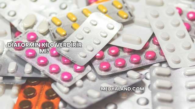 Diaformin Kilo Verdirir mi?