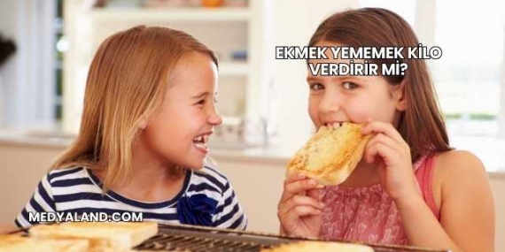 Ekmek Yememek Kilo Verdirir mi?