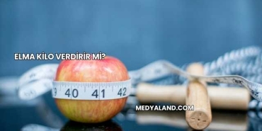 Elma Kilo Verdirir mi?