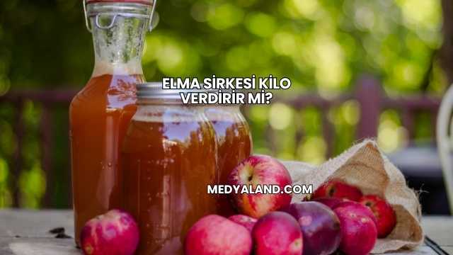 Elma Sirkesi Kilo Verdirir mi?