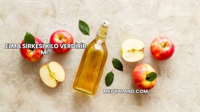 Elma Sirkesi Kilo Verdirir mi?