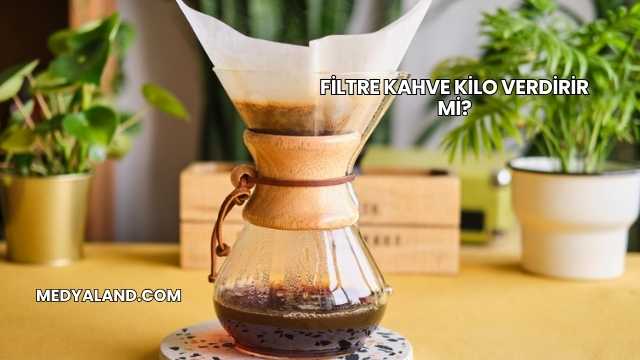 Filtre Kahve Kilo Verdirir mi?
