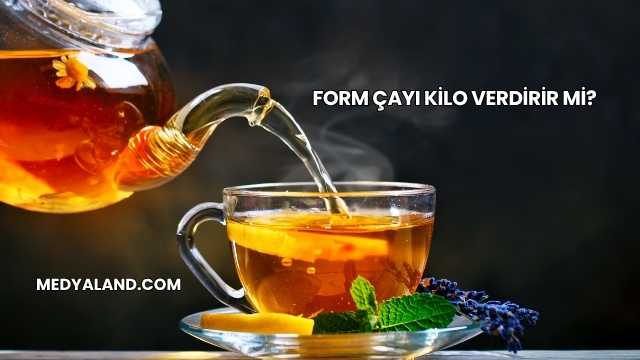 Form Çayı Kilo Verdirir mi?