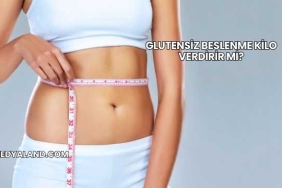 Glutensiz Beslenme Kilo Verdirir mi?